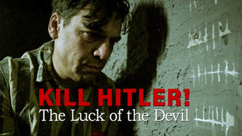 Kill Hitler! The Luck of the Devil Se Kill Hitler! The Luck of the Devil på Netflix