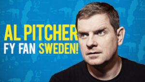 Al Pitcher – Fy Fan Sweden!