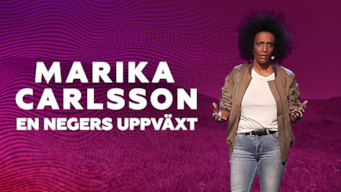 Marika Carlsson – En negers uppväxt Marika Carlsson – En negers uppväxt på Netflix