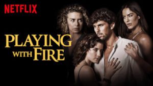 Playing with Fire