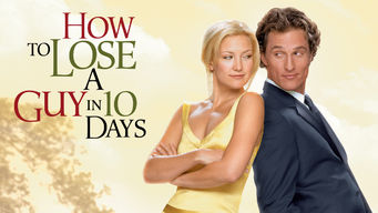 How to Lose a Guy in 10 Days How to Lose a Guy in 10 Days på Netflix