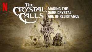The Crystal Calls Making the Dark Crystal: Age of Resistance