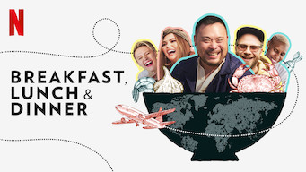 Breakfast, Lunch & Dinner Breakfast, Lunch & Dinner på Netflix