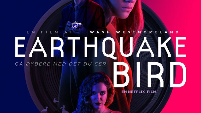 Earthquake Bird netflix film danmark