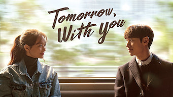 Tomorrow with You Tomorrow with You på Netflix