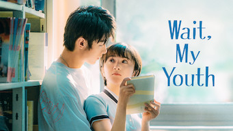 Wait, My Youth Wait, My Youth på Netflix