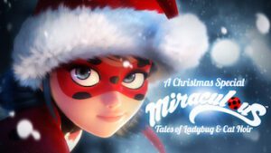 A Christmas Special: Miraculous: Tales of Ladybug and Cat Noir