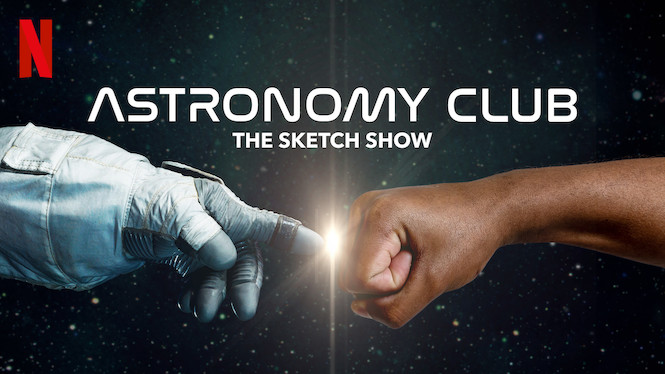 Astronomy Club: The Sketch Show Astronomy Club: The Sketch Show på Netflix