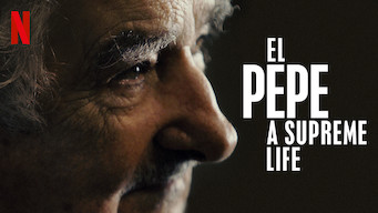 El Pepe, a Supreme Life El Pepe, a Supreme Life på Netflix