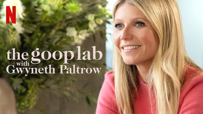 The Goop Lab with Gwyneth Paltrow The Goop Lab with Gwyneth Paltrow på Netflix
