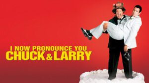 I Now Pronounce You Chuck and Larry
