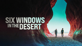 Six Windows in the Desert Se Six Windows in the Desert på Netflix