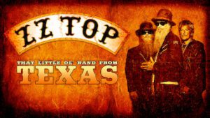 ZZ Top: That Little Ol’ Band From Texas