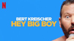 Bert Kreischer: Hey Big Boy