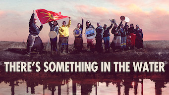 There’s Something in the Water There’s Something in the Water på Netflix