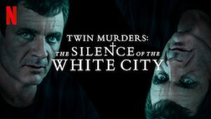 Twin Murders: The Silence of the White City