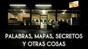 Palabras, Mapas, Secretos Y Otras Cosas
