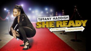 Tiffany Haddish: She Ready! From the Hood To Hollywood!