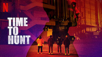 Time to Hunt Se Time to Hunt på Netflix