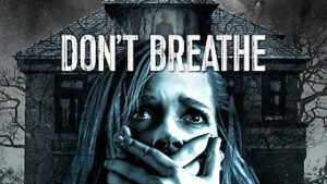Don’t Breathe