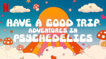 Have a Good Trip: Adventures in Psychedelics Se Have a Good Trip: Adventures in Psychedelics på Netflix