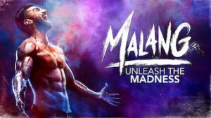 Malang – Unleash the Madness