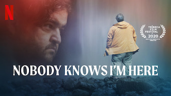 Nobody Knows I’m Here Se Nobody Knows I’m Here på Netflix