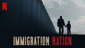 Immigration Nation Immigration Nation på Netflix