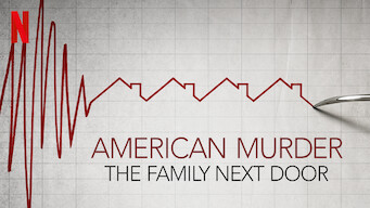 American Murder: The Family Next Door American Murder: The Family Next Door på Netflix