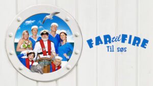 Far til fire: Til søs