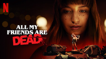 All My Friends Are Dead All My Friends Are Dead på Netflix