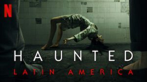 Haunted – Latin America