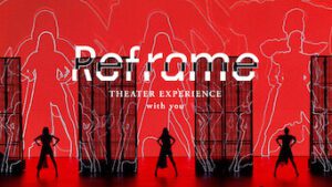 Reframe Theater Experience With You