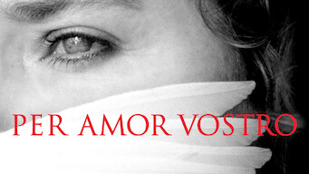 Per Amor Vostro Se Per Amor Vostro på Netflix