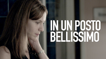 In Un Posto Bellissimo In Un Posto Bellissimo på Netflix