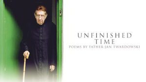 Unfinished Time – Poems by Father Jan Twardowski