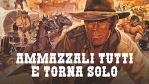 Kill Them All and Come Back Alone