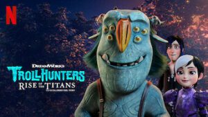 Trollhunters: Rise of the Titans
