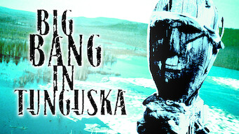 Big Bang in Tunguska Big Bang in Tunguska på Netflix