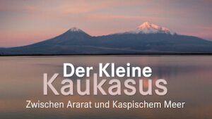 Lille Kaukasus: Mellem Ararat og Det kaspiske hav
