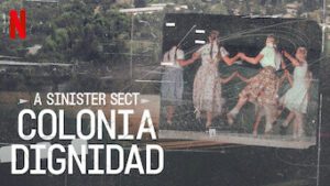 A Sinister Sect: Colonia Dignidad
