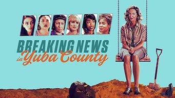 Breaking News in Yuba County Breaking News in Yuba County på Netflix