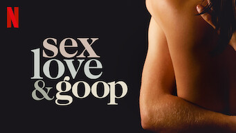 Sex, Love & Goop Sex, Love & Goop på Netflix