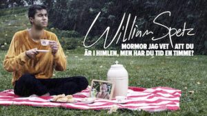 William Spetz – Mormor jag vet att du är i himlen, men har du tid en timme?