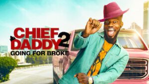 Chief Daddy 2 – Going for Broke