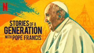 Stories of a Generation – with Pope Francis