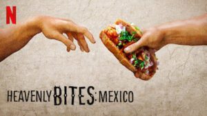 Heavenly Bites: Mexico