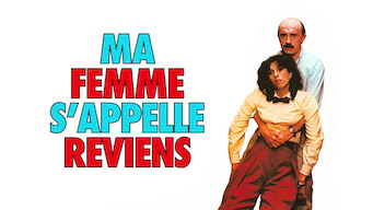 Ma femme s’appelle reviens Ma femme s’appelle reviens på Netflix