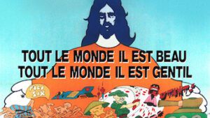 Tout le monde il est beau, tout le monde il est gentil