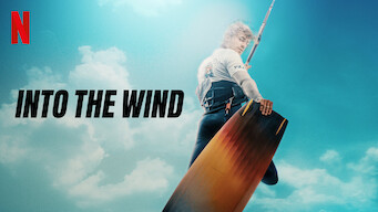 Into the Wind Into the Wind på Netflix
